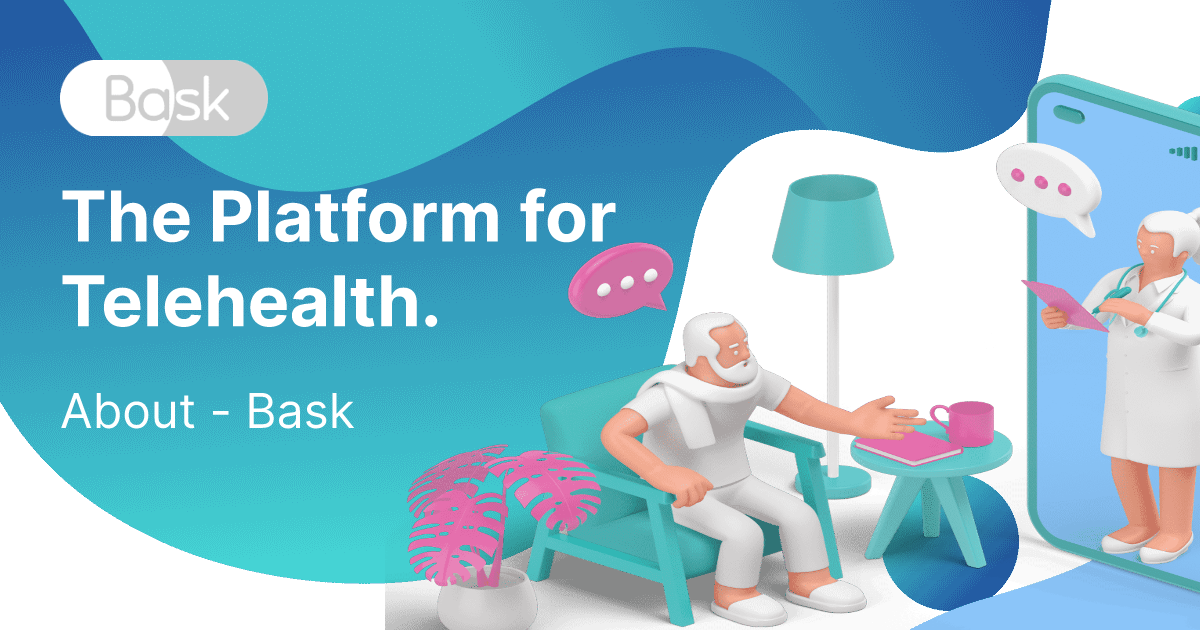 About - Bask Health - The telehealth platform for commerce